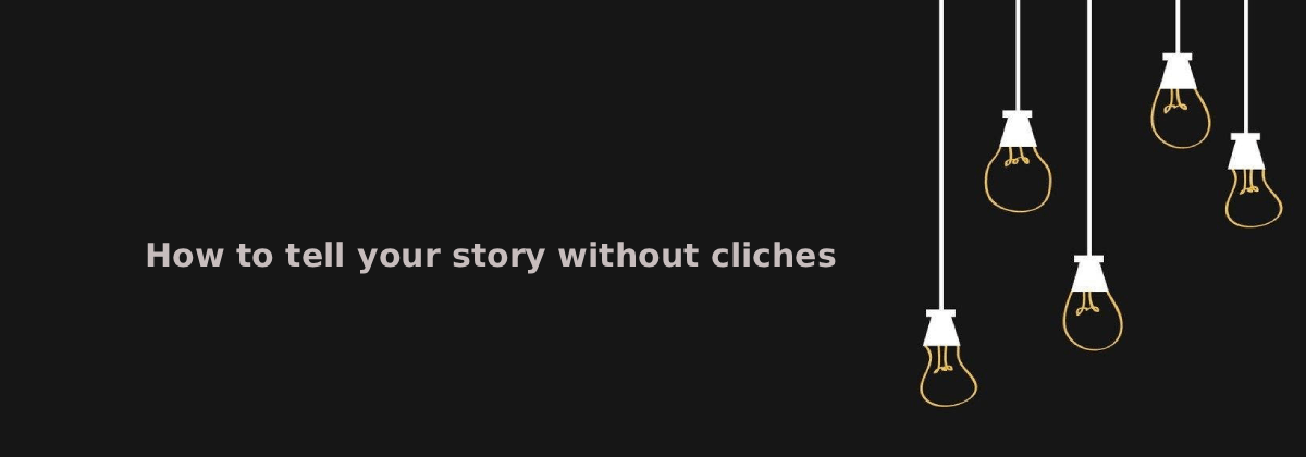 Behavioral Interviews: How to Tell Your Story Without Clichés